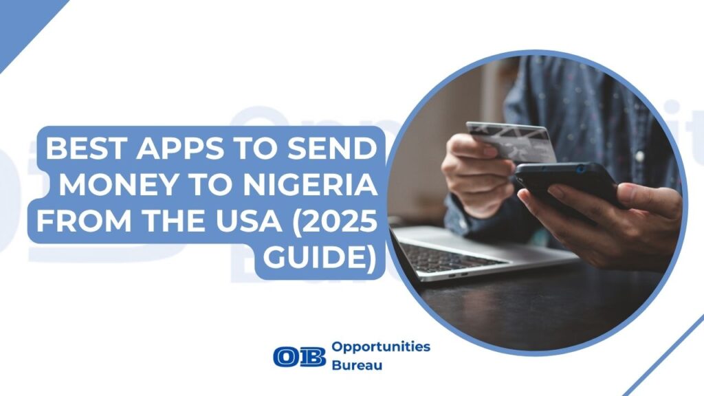 Best Apps to Send Money to Nigeria from the USA (2025 Guide)